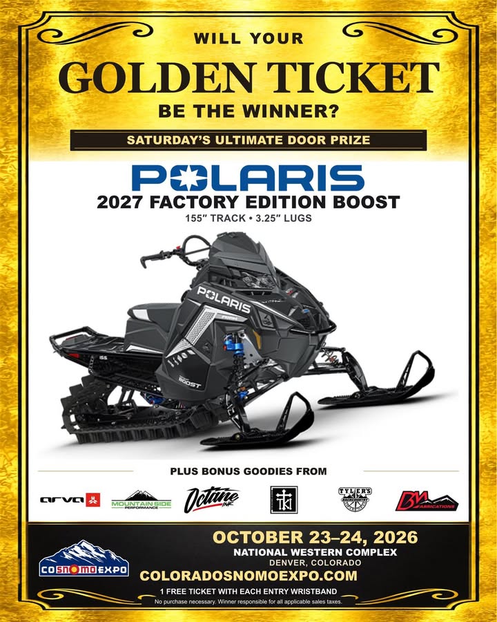 That's right, SOMEONE is going to win this Polaris Snowmobiles 2027 Factory Edition BOOST by dropping your ticket off at Booth 324 at the Colorado SnoMo Expo this weekend!