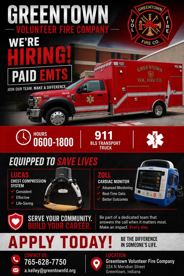 🚑 WE’RE HIRING PAID EMTs! 🚑

Greentown Volunteer Fire Company is looking for dedicated EMTs to join our team! We provide 911 BLS transport with 0600–1800 hours, and our truck is equipped with a LUCAS chest compression system and ZOLL cardiac monitor. If you’re ready to serve your community, grow your skills, and make a difference when it matters most, we want to hear from you!

📞 765-628-7750
📧 a.kelley@greentownfd.org
📍 224 N Meridian Street, Greentown, Indiana
https://www.indeed.com/viewjob?jk=866a09a330db052a&from=shareddesktop_copy
Come be part of the team! 🚒❤️