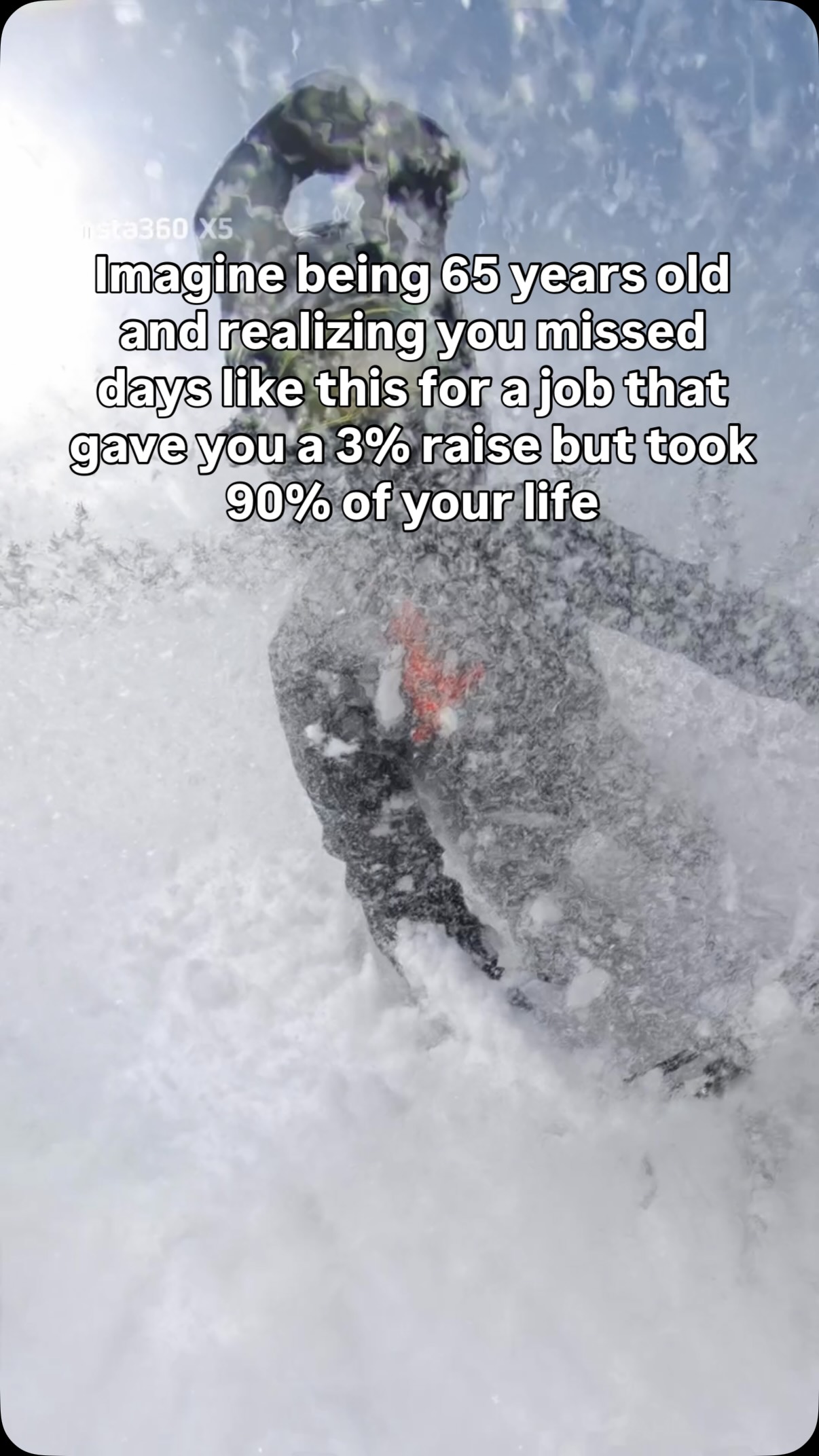 Work ‘til you’re dead. Be a Man 

#snowmobile #powder #winter #snow #life