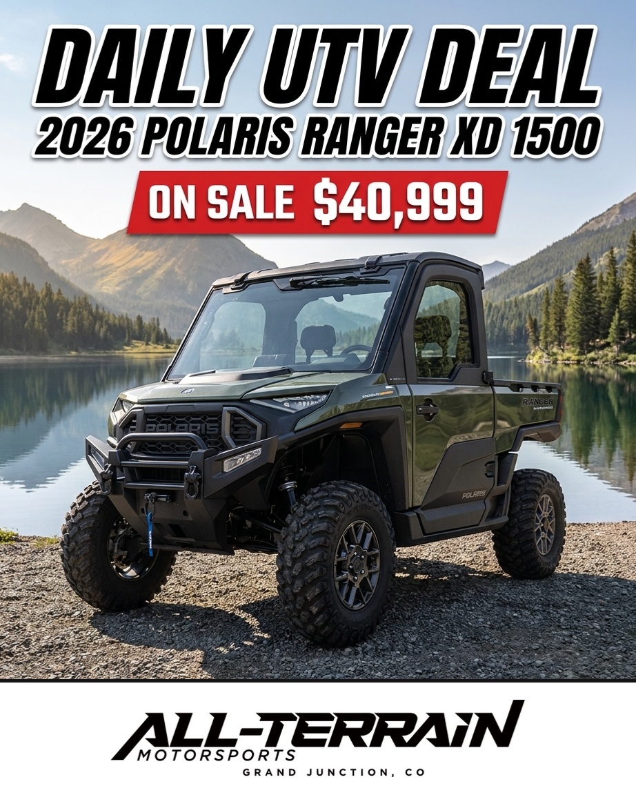 🔥 DAILY UTV DEAL – 2026 Polaris RANGER XD 1500 NorthStar Mountaineer Edition 🔥

Built to conquer Colorado — grab this side-by-side from All-Terrain Motorsports in Grand Junction.

🛠️ 110 HP ProStar 1498cc engine with 3,500 lb towing & 1,500 lb bed capacity
🛠️ NorthStar hard cab with HVAC, JBL audio + RIDE COMMAND GPS
🛠️ Factory Polaris winch, 15" ground clearance, 30" Kenda CrossTrail tires

💲 ON SALE: $40,999
🎨 Color: Treeline Green Metallic
📦 In Stock | Stock #201098

🛒 Shop Now → https://www.all-terrainmoto.com/inventory/2026-polaris-ranger-xd-1500-northstar-mountaineer-edition-treeline-green-metallic-grand-junction-co-81505-13898831i

📍 All-Terrain Motorsports | 637 24 1/2 Rd, Grand Junction, CO
📞 (970) 434-4874
✅ Web price includes freight & setup!

#AllTerrainMotorsports #UTVDeal #SideBySide #GrandJunctionCO #Polaris #RangerXD1500 #PolarisRanger #UTV #OffRoad #Colorado #Motorsports #RideColorado