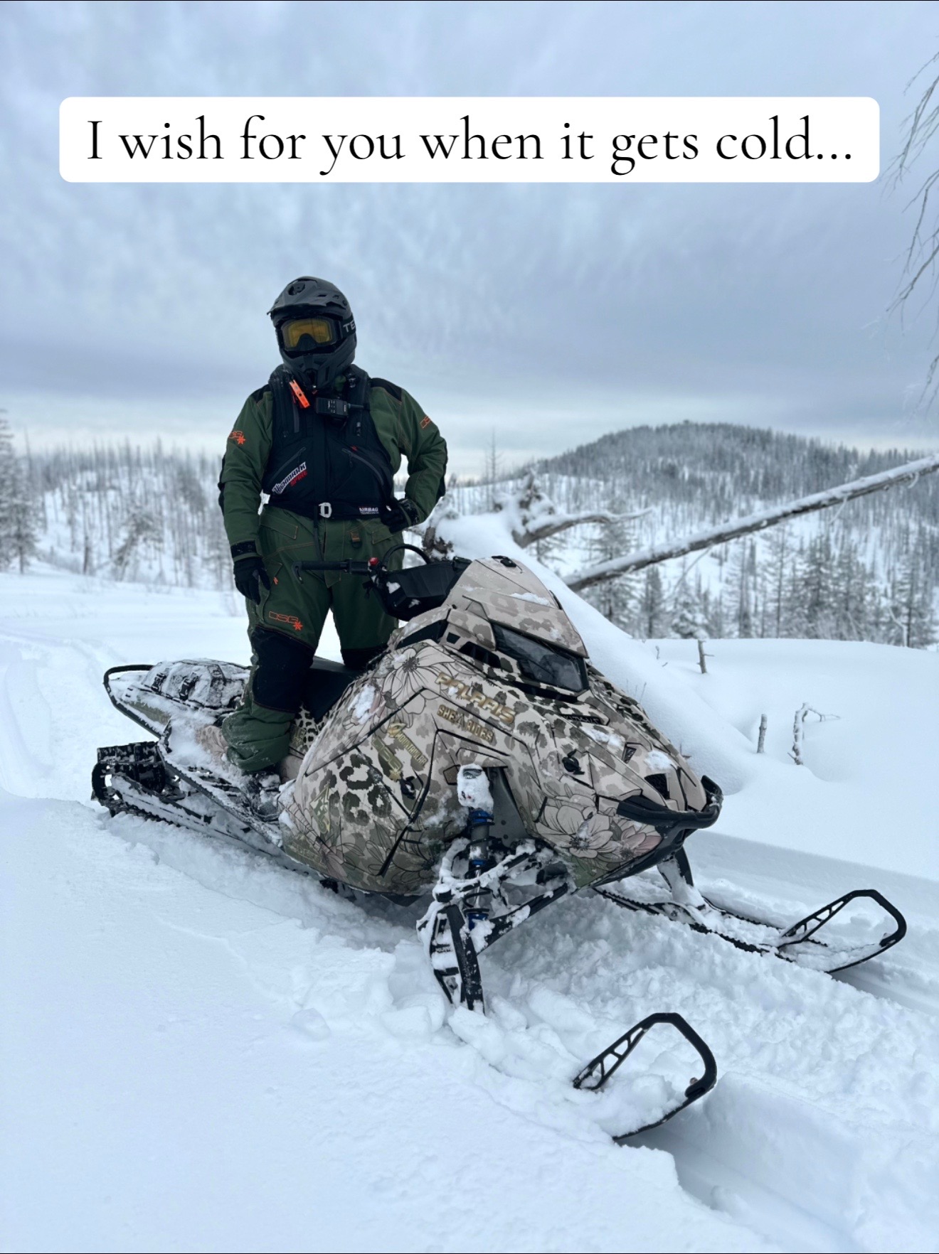 Snowmobiling is where my heart is and something I live for.