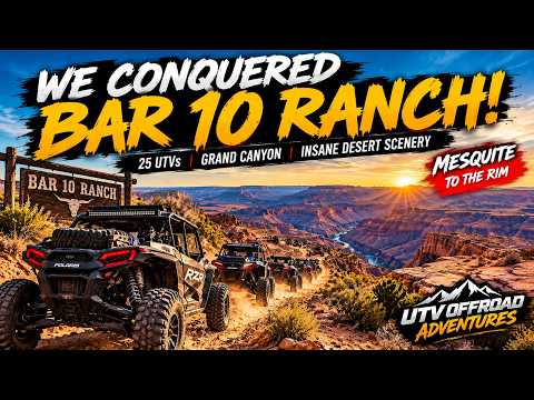WE CONQUERED BAR 10 RANCH! | 25 UTVs, Grand Canyon & INSANE Desert Scenery | Mesquite to the Rim